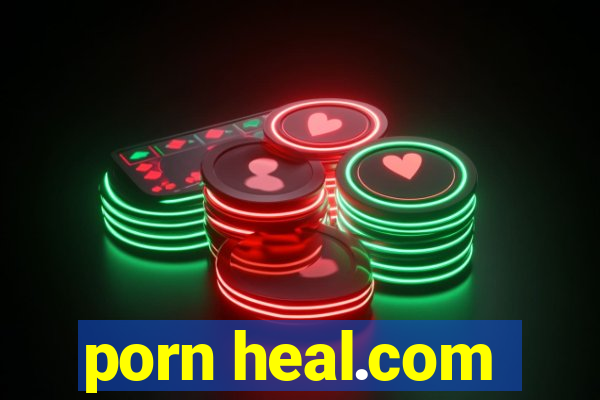 porn heal.com